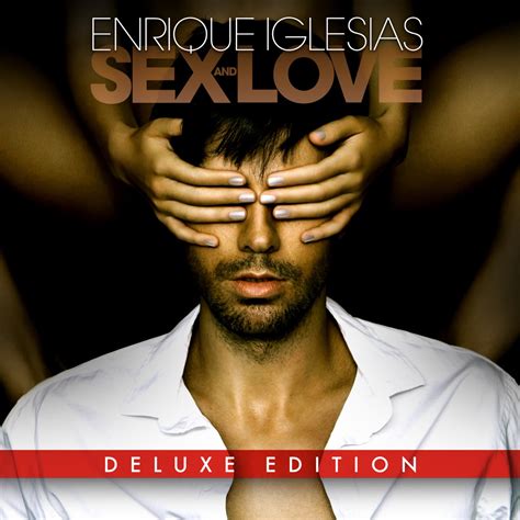 enrique iglesias sex and love deluxe